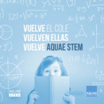 Vuelve por segundo año consecutivo Aquae STEM, el proyecto de la Fundación Aquae que pretende potenciar y impulsar las carreras científicas y tecnológicas entre las alumnas de primaria