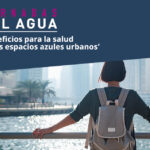 Beneficios para la salud de vivir en espacios azules urbanos centra la primera Jornada del Agua de la Cátedra Aquae de Economía del Agua